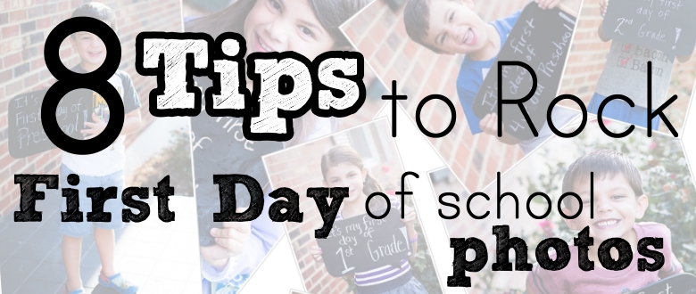 8 Tips to Rock Your First Day of School Photos