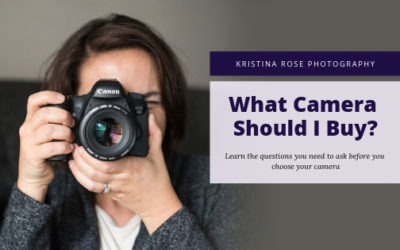 What Camera Should I Buy? | Photography Classes with Kristina Rose Photography
